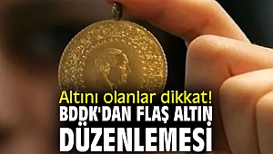 Altını olanlar dikkat! BDDK'dan flaş altın düzenlemesi
