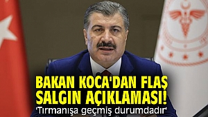 Bakan Koca'dan flaş salgın açıklaması! 'Tırmanışa geçmiş durumdadır'
