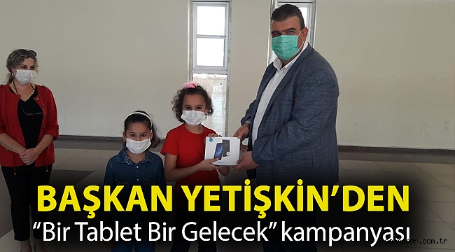 Başkan Yetişkin “Bir Tablet Bir Gelecek” kampanyası kapsamında tablet dağıtımına başladı