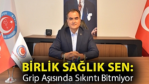 Birlik Sağlık Sen: Grip aşısında sıkıntı bitmiyor