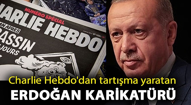 Charlie Hebdo'dan tartışma yaratan Erdoğan karikatürü