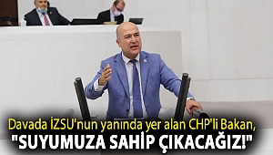 Davada İZSU'nun yanında yer alan CHP'li Bakan,