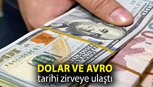 Dolar ve Avro tarihi zirveye ulaştı