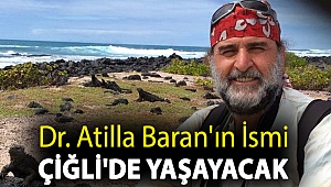 Dr. Atilla Baran'ın İsmi Çiğli'de Yaşayacak
