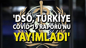 'DSÖ, Türkiye Covid-19 Raporu'nu yayımladı'