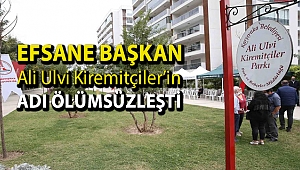 Efsane Başkan Ali Ulvi Kiremitçiler’in adı ölümsüzleşti