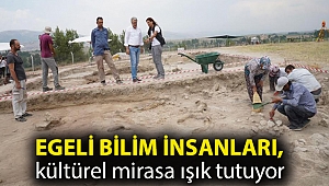 Egeli bilim insanları, kültürel mirasa ışık tutmaya devam ediyor