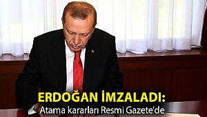 Erdoğan imzaladı: Atama kararları Resmi Gazete'de