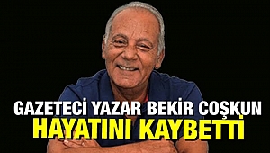 Gazeteci Yazar Bekir Coşkun Hayatını Kaybetti