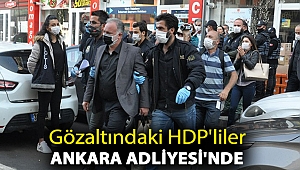 Gözaltındaki HDP'liler Ankara Adliyesi'nde