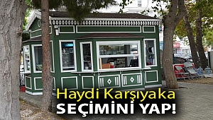 Haydi Karşıyaka Seçimini Yap!