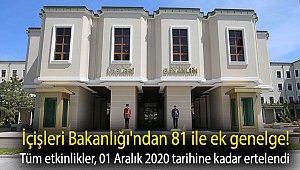 İçişleri Bakanlığı'ndan 81 ile ek genelge! Tüm etkinlikler, 01 Aralık 2020 tarihine kadar ertelendi