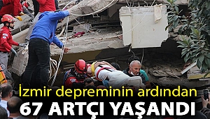 İzmir depreminin ardından 67 artçı yaşandı