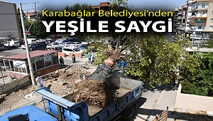 Karabağlar Belediyesi’nden yeşile saygı