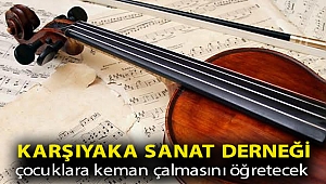 Karşıyaka Sanat Derneği çocuklara keman çalmasını öğretecek