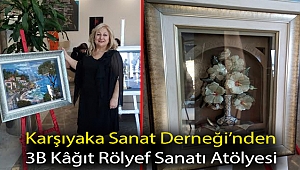 Karşıyaka Sanat Derneği’nden 3B Kâğıt Rölyef Sanatı Atölyesi…