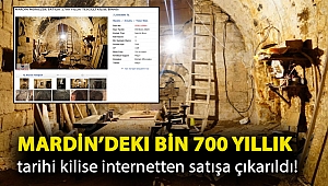 Mardin’deki bin 700 yıllık tarihi kilise internetten satışa çıkarıldı!