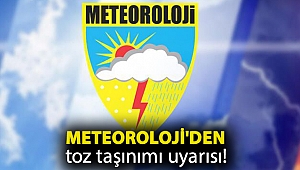 Meteoroloji'den toz taşınımı uyarısı!