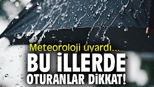 Meteoroloji uyardı! Bu illerde oturanlar dikkat...