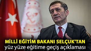 Milli Eğitim Bakanı Selçuk'tan yüz yüze eğitime geçiş açıklaması
