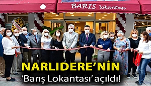 Narlıdere’nin ‘Barış Lokantası’ açıldı!