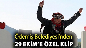 Ödemiş Belediyesi'nden 29 Ekim'e özel klip