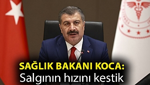 Sağlık Bakanı Koca: Salgının hızını kestik