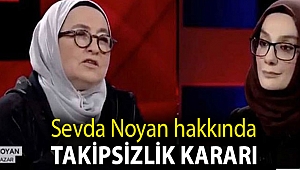 Sevda Noyan hakkında karar: Kamu adına kovuşturmaya gerek yok