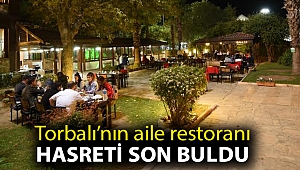 Torbalı’nın aile restoranı hasreti son buldu