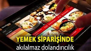 Yemek siparişinde akılalmaz dolandırıcılık