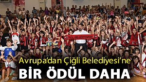 Avrupa’dan Çiğli Belediyesi’ne Bir Ödül Daha