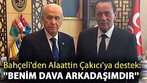 Bahçeli'den Alaattin Çakıcı'ya destek: ''Benim dava arkadaşımdır''