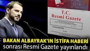 Bakan Albayrak’ın istifa haberi sonrası Resmi Gazete yayınlandı