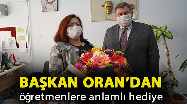 Başkan Oran’dan öğretmenlere anlamlı hediye