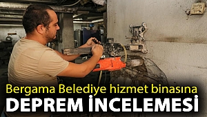 Bergama Belediye hizmet binasına deprem incelemesi