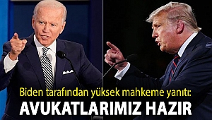 Biden tarafından yüksek mahkeme yanıtı: Avukatlarımız hazır