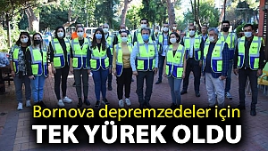 Bornova depremzedeler için tek yürek oldu