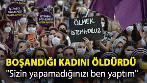 Boşandığı kadını öldürdü,