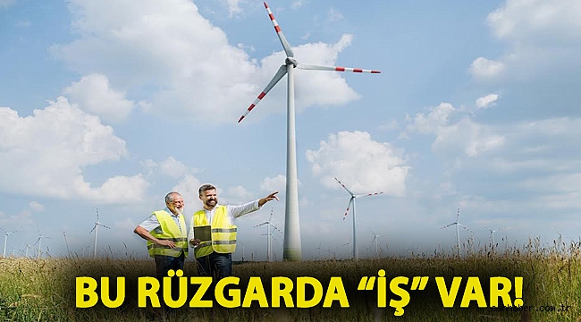 BU RÜZG RDA “İŞ” VAR!