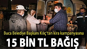 Buca Belediye Başkanı Kılıç’tan kira kampanyasına 15 bin TL bağış