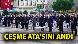 Çeşme Ata’sını andı