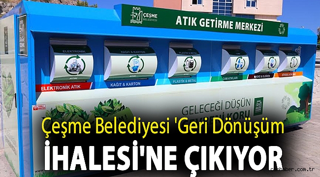 Çeşme Belediyesi 'Geri Dönüşüm İhalesi'ne çıkıyor