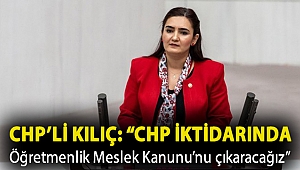 CHP İzmir Milletvekili Av. Sevda Erdan Kılıç: “CHP iktidarında Öğretmenlik Meslek Kanunu’nu çıkaracağız”