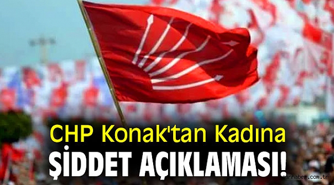 CHP Konak'tan Kadına Şiddet açıklaması!