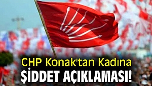 CHP Konak'tan Kadına Şiddet açıklaması!