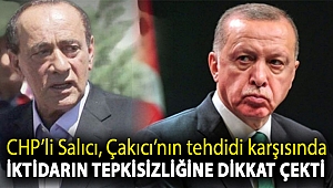 CHP’li Salıcı, Çakıcı’nın tehdidi karşısında iktidarın tepkisizliğine dikkat çekti