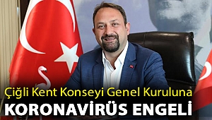 Çiğli Kent Konseyi Genel Kuruluna Koronavirüs Engeli