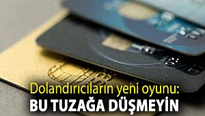 Dolandırıcıların yeni oyunu: Bu tuzağa düşmeyin
