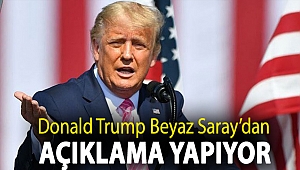 Donald Trump Beyaz Saray’dan açıklama yapıyor
