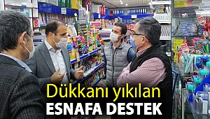 Dükkanı yıkılan esnafa destek